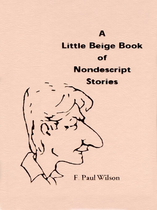 Title details for A Little Beige Book of Nondescript Stories by F. Paul WIlson - Available
